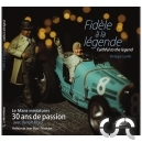 LIVRE "FIDÈLE À LA LÉGENDE : 30 ANS DE PASSION